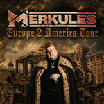 Merkules - Europe 2 America Tour