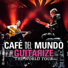 Café del Mundo - Guitarize The World Tour 2026 08.10.2026 Theater am Aegi