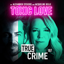 Alexander Stevens & Jacqueline Belle - True Crime - Toxic Love 20.03.2027 Theater am Aegi