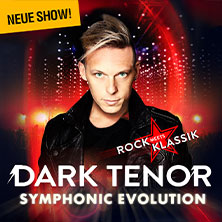 The Dark Tenor - Symphonic Evolution - Rock meets Klassik 18.04.2026 Swiss Life Hall Hannover