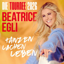 BEATRICE EGLI: Tanzen - Lachen - Leben | Die Tournee 2026 06.10.2026 Swiss Life Hall Hannover
