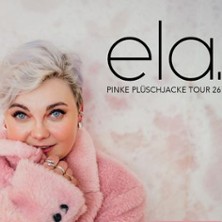 ela. – Pinke Plüschjacke Tour 03.09.2026 Lux