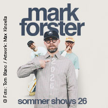 Mark Forster - Sommer Shows 2026 27.06.2026 Parkbühne Hannover