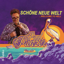 PAUL PANZER - Schöne neue Welt - welcome to hell 12.12.2026 Swiss Life Hall Hannover