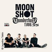 Moon Shot - Thunderlust Tour 2026 - Special Guest: EL*KE 20.11.2026 Lux