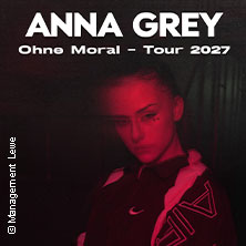 Anna Grey - Ohne Moral Tour 2027 03.03.2027 Capitol