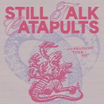 Still Talk x Catapults