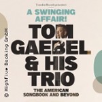 Tom Gaebel & His Trio - A Swinging Affair - The American Songbook and Beyond